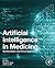 Artificial Intelligence in Medicine: Technical Basis and Clinical Applications