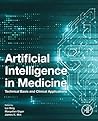 Artificial Intelligence in Medicine: Technical Basis and Clinical Applications