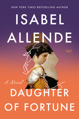 Daughter of Fortune: A Novel – A Sweeping Historical Romance Set in the Same Universe as The House of the Spirits