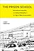 The Prison School: Educational Inequality and School Discipline in the Age of Mass Incarceration