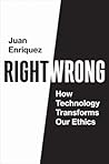 Right/Wrong by Juan Enríquez