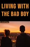 Living with the Bad Boy
