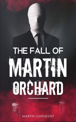 The Fall of Martin Orchard (Hardcover)