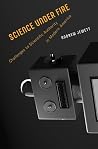 Science Under Fire: Challenges to Scientific Authority in Modern America