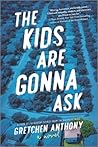The Kids Are Gonna Ask by Gretchen Anthony