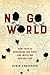 No Go World: How Fear Is Re...