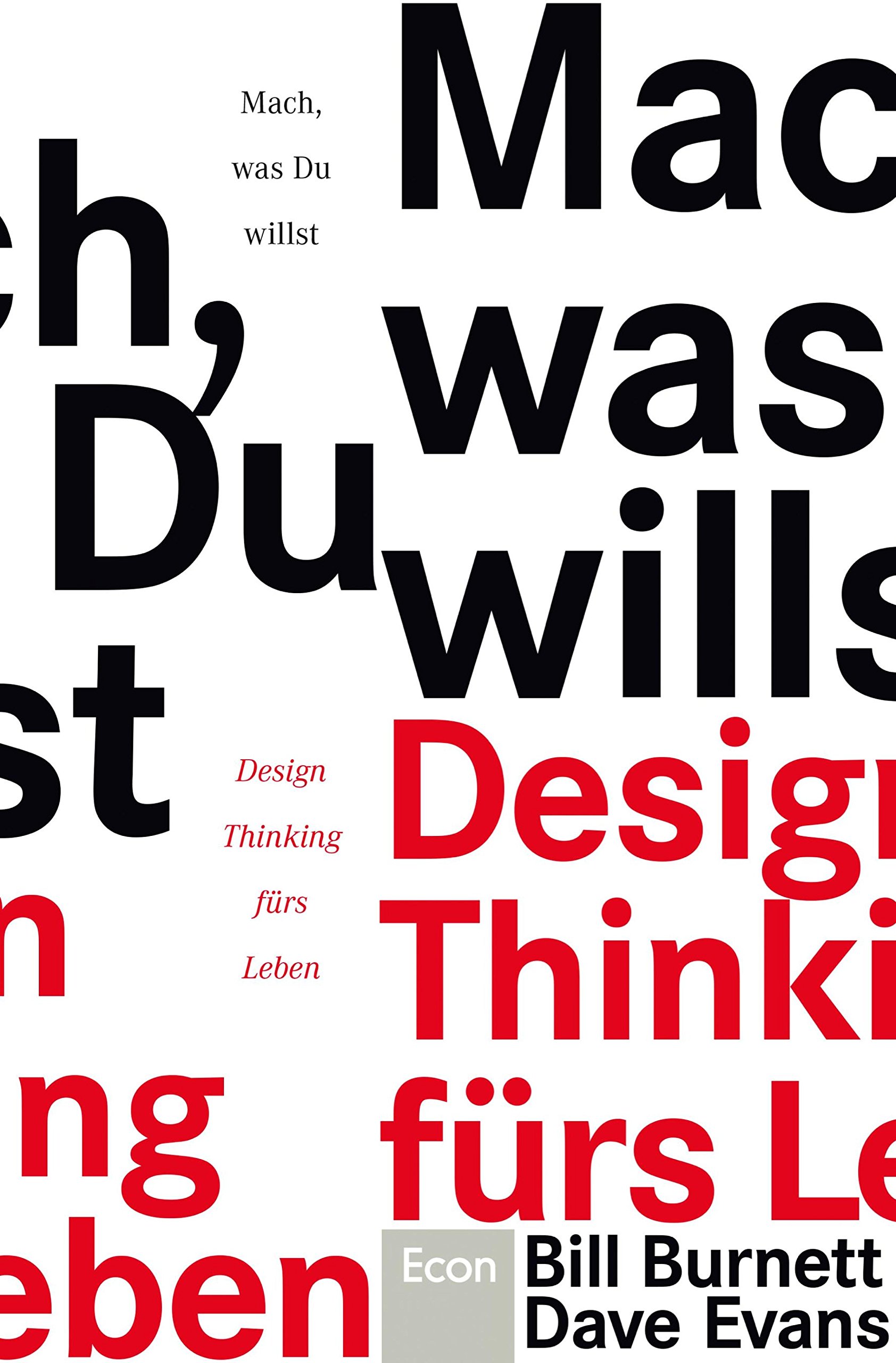 Mach, was Du willst: Design Thinking fürs Leben (German Edition)
