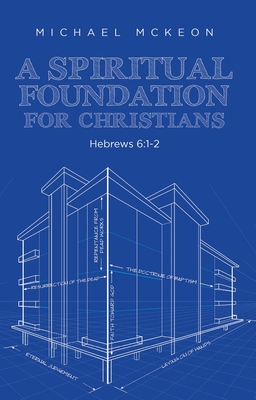 A Spiritual Foundation for Christians: Hebrews 6: 1-2