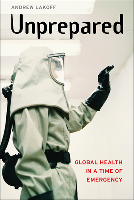 Unprepared: Global Health in a Time of Emergency (Kindle Edition)