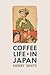 Coffee Life in Japan