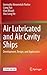 Air Lubricated and Air Cavi...
