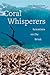 Coral Whisperers: Scientist...