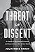 Threat of Dissent: A History of Ideological Exclusion and Deportation in the United States