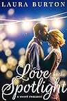 Love in the Spotlight by Laura Burton