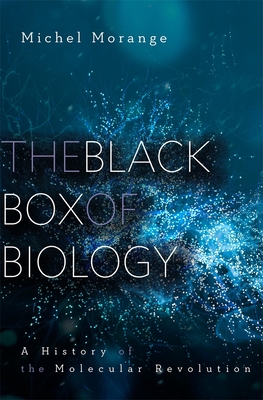 The Black Box of Biology: A History of the Molecular Revolution (Hardcover)