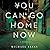 You Can Go Home Now: A Novel