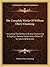 The Complete Works of William Ellery Channing, Including the Perfect Life and Containing a Copious Index and a Table of Scripture References