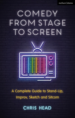 Creating Comedy Narratives for Stage and Screen