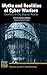 Myths and Realities of Cyber Warfare: Conflict in the Digital Realm (Praeger Security International)