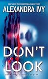 Don't Look by Alexandra Ivy Don't Look by Alexandra Ivy