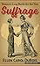 Suffrage: Women's Long Battle for the Vote (Thorndike Press Large Print Nonfiction)