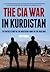 The CIA War in Kurdistan: The Untold Story of the Northern Front in the Iraq War