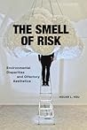The Smell of Risk by Hsuan L. Hsu