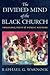 The Divided Mind of the Black Church: Theology, Piety, and Public Witness (Religion, Race, and Ethnicity)