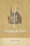 Dividing the Faith: The Rise of Segregated Churches in the Early American North (Early American Places, 17)