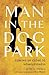 The Man in the Dog Park by Cathy Small