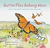 Butterflies Belong Here by Deborah Hopkinson Butterflies Belong Here by Deborah Hopkinson