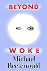 Beyond Woke