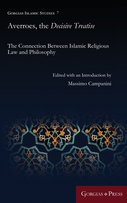 Averroes, the Decisive Treatise: The Connection Between Islamic Religious Law and Philosophy (7)