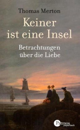 Keiner ist eine Insel. Betrachtungen über die Liebe.