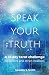 Speak Your Truth by Mariëlle S. Smith Speak Your Truth by Mariëlle S. Smith