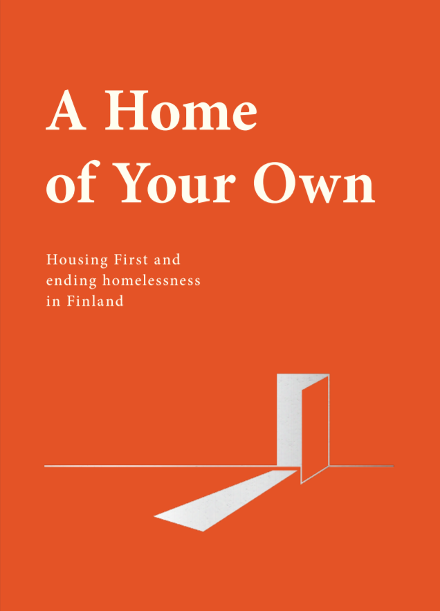 A Home of Your Own : Housing First and ending homelessness in Finland