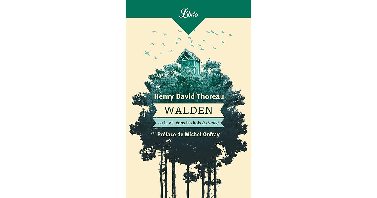 Walden Ou La Vie Dans Les Bois Pdf Walden ou La vie dans les bois: Extraits by Henry David Thoreau