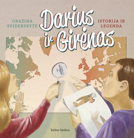 Darius ir Girėnas. Istorija ir legenda