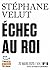 Échec au roi by Stephane Velut