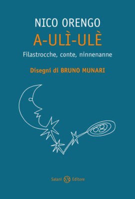 A-ulì-ulè: Filastrocche, conte, ninnenanne (Paperback)