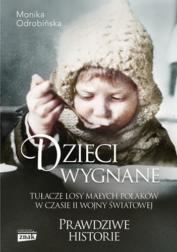Dzieci wygnane. Tułacze losy małych Polaków w czasie II wojny światowej (Paperback)