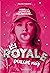 Royale Malgré Moi (Royale, #1)