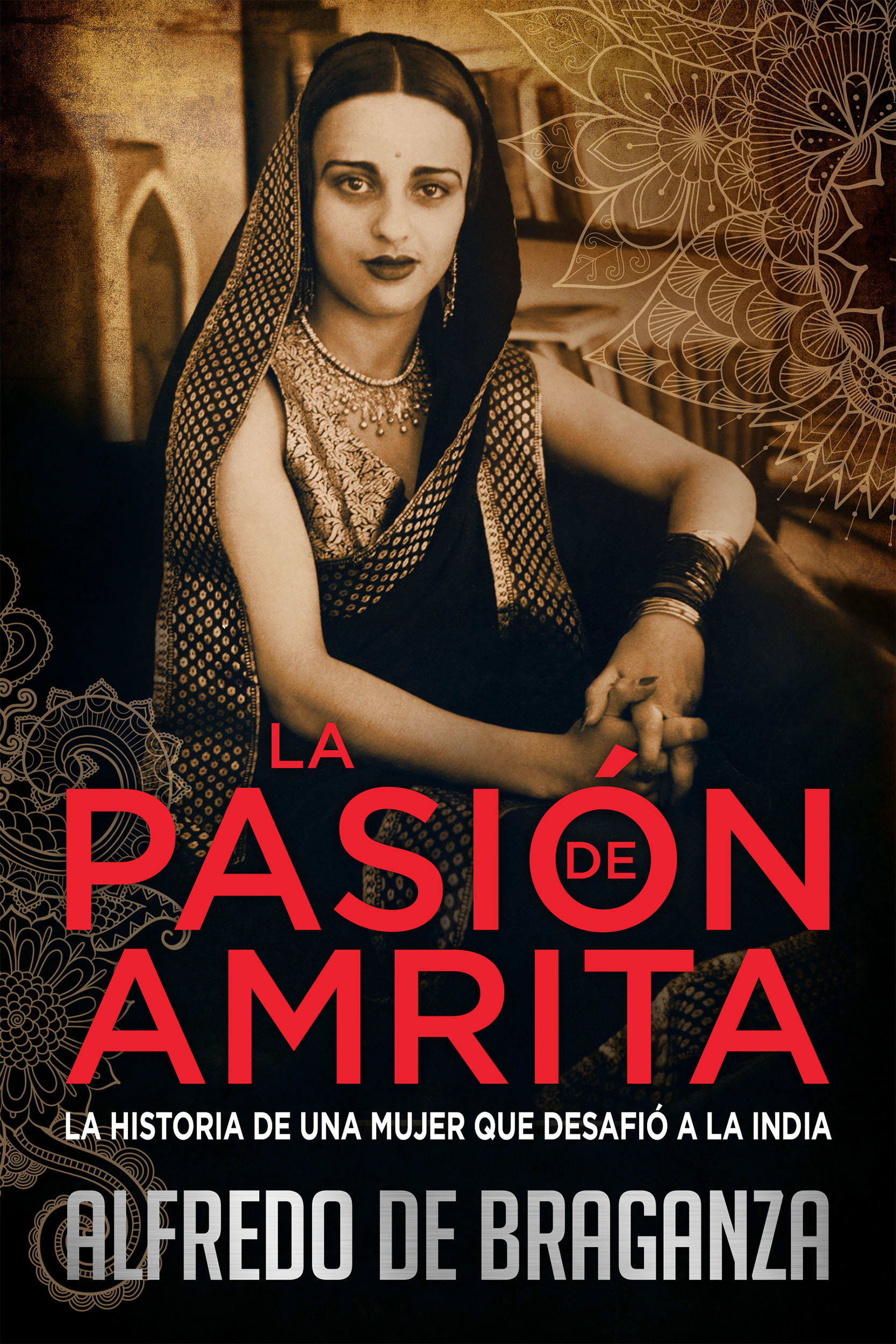 La pasión de Amrita: la historia de una mujer que desafió a la India (Kindle Edition)