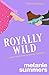 Royally Wild (Crazy Royal Love, #2)