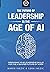 The Future of Leadership in the Age of AI by Marin Ivezic