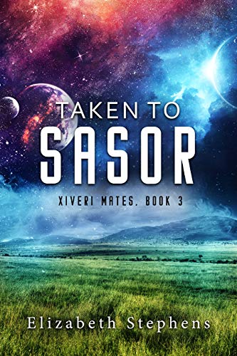 Taken to Sasor (Xiveri Mates, #3)
