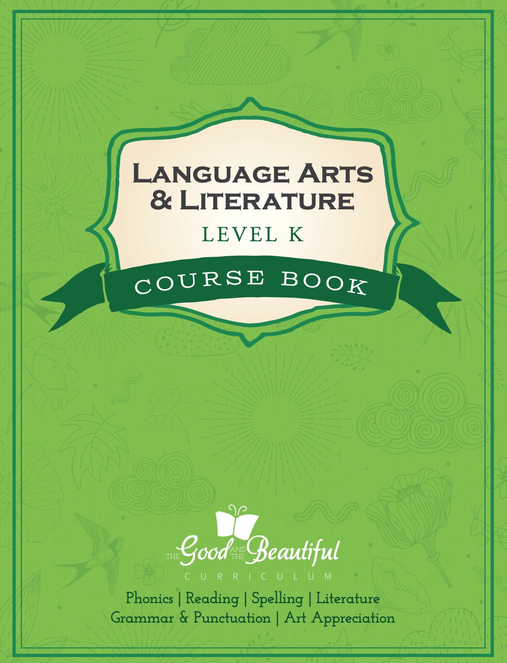 The Good and the Beautiful Language Arts & Literature Level K Course Book (Spiral-bound)