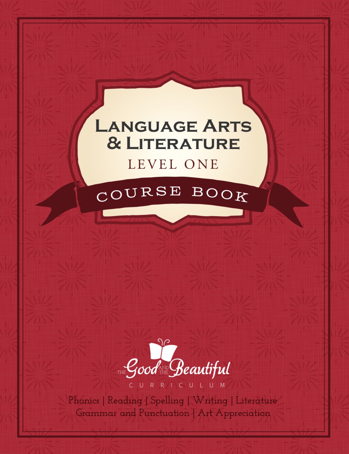 The Good and the Beautiful Language Arts & Literature Level One Course Book (Spiral-bound)