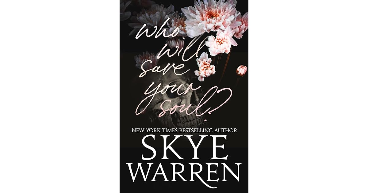 Who Will Save Your Soul And Other Dangerous Bedtime Stories By Skye Warren