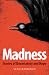 Madness: Stories of Uncerta...